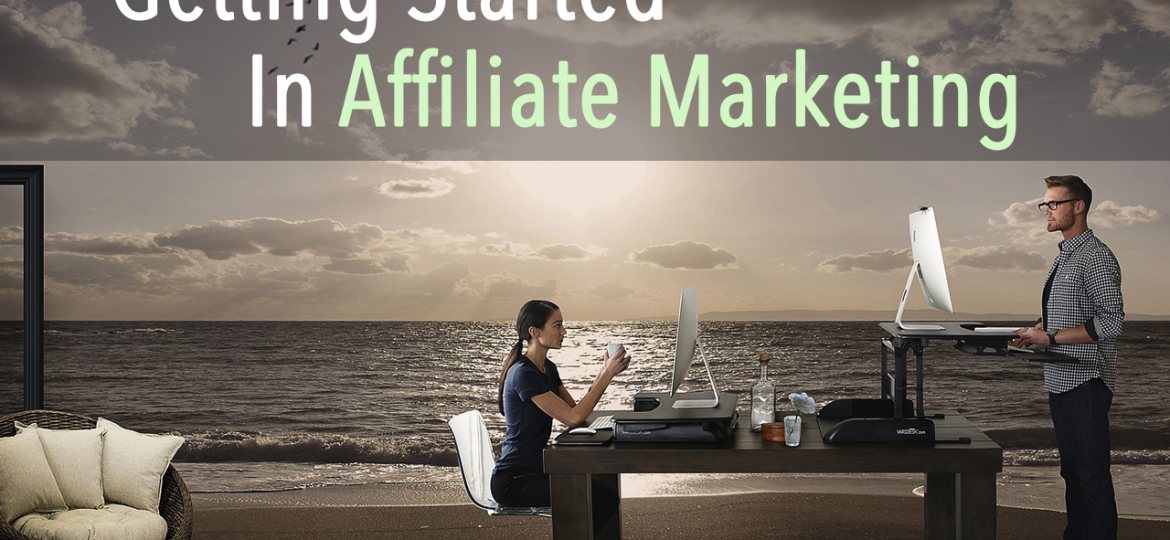 How to get started in Affiliate Marketing